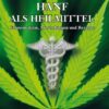 Hanf als Heilmittel - Ethnomedizin, Anwendungen und Rezepte - Buch