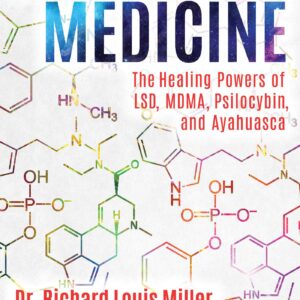 Psychedelic Medicine - The Healing Powers of LSD, MDMA, Psilocybin, and Ayahuasca - buch