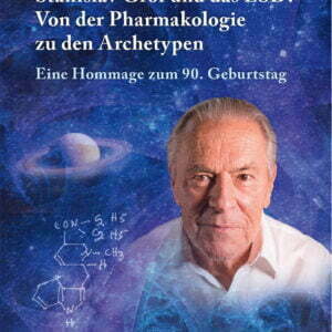 Stanislav Grof und das LSD: Von der Pharmakologie zu den Archetypen - Eine Hommage zum 90. Geburtstag - buch