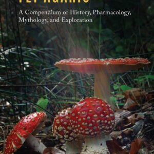 Fly Agaric - A Compendium of History, Pharmacology, Mythology, & Exploration - buch
